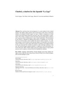 Chatbol, a chatbot for the Spanish “La Liga” ` Carlos Segura, Alex Palau, Jordi Luque, Marta R. Costa-Juss`a and Rafael E Banchs  Abstract This work describes the development of a social chatbot for the football