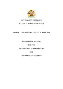 GOVERNMENT OF MALAWI NATIONAL STATISTICAL OFFICE INTEGRATED HOUSEHOLD PANEL SURVEY, 2013  ENUMERATOR MANUAL