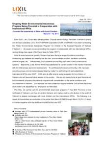 *This news letter is an English translation of LIXIL Corporation’s news letter issued on April 30, 2013 in Japan.  April 30, 2013 LIXIL Corporation  Ongoing Water Environmental Awareness
