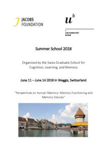 Summer School 2018 Organized by the Swiss Graduate School for Cognition, Learning, and Memory June 11 – Junein Weggis, Switzerland