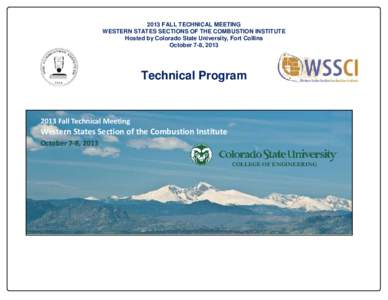 2013 FALL TECHNICAL MEETING WESTERN STATES SECTIONS OF THE COMBUSTION INSTITUTE Hosted by Colorado State University, Fort Collins October 7-8, 2013  Technical Program