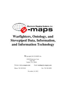 Warfighters, Ontology, and Stovepiped Data, Information, and Information Technology Copyright 2012 E-MAPS, IncDemocracy Lane