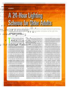 RESEARCH  A 24-Hour Lighting Scheme for Older Adults The proposals herein will not only provide our elderly with good lighting for performing visual tasks, but will also promote the right circadian stimulation at the rig