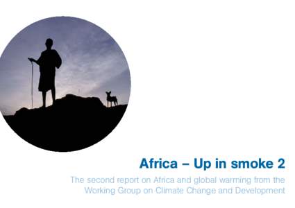 Africa – Up in smoke 2 The second report on Africa and global warming from the Working Group on Climate Change and Development “Africa of course is… seen by experts as particularly vulnerable to climate change. T