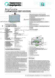 Gasmessfühler GMF 4.E.CO.08 •	 Überwachung der Luft auf toxische Gaskonzentrationen, z.B. Kohlenmonoxid in 	 Tiefgaragen