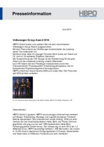 JuniVolkswagen Group Award 2014 HBPO GmbH wurde zum zweiten Mal mit dem renommierten Volkswagen Group Award ausgezeichnet. Mit dem Preis erkennt der Wolfsburger Autohersteller die Leistung
