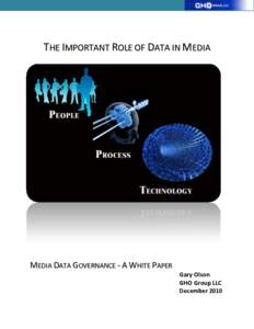 THE IMPORTANT ROLE OF DATA IN MEDIA  MEDIA DATA GOVERNANCE - A WHITE PAPER Gary Olson GHO Group LLC December 2010