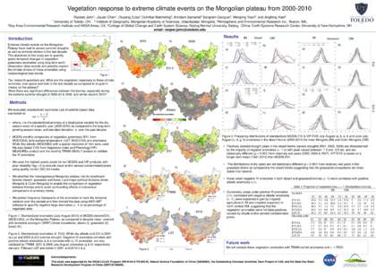 Vegetation response to extreme climate events on the Mongolian plateau fromRanjeet John1, Jiquan Chen1, Ouyang Zutao1 Ochirbat Batkhishig2, Arindam Samanta3 Sangram Ganguly4, Wenping Yuan5, and Jingfeng Xiao6 