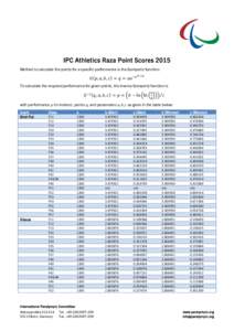 IPC Athletics Raza Point Scores 2015 Method to calculate the points for a specific performance is the Gompertz function: 𝐺(𝑝, 𝑎, 𝑏, 𝑐) = 𝑞 = 𝑎𝑒 −𝑒  𝑏−𝑐𝑐