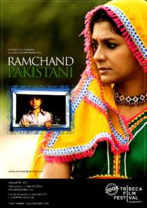 RAMCHAND PAKISTANI Synopsis ‘Ramchand Pakistani’ is derived from a true story concerning the accidental crossing of the Pakistan-Indian border during a period (June[removed]of extreme, war-like tension between the two