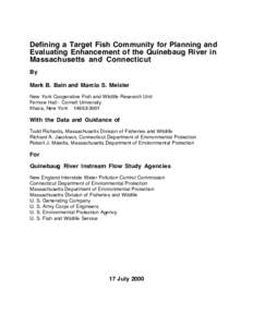 Defining a Target Fish Community for Planning and Evaluating Enhancement of the Quinebaug River in Massachusetts and Connecticut By Mark B. Bain and Marcia S. Meixler New York Cooperative Fish and Wildlife Research Unit