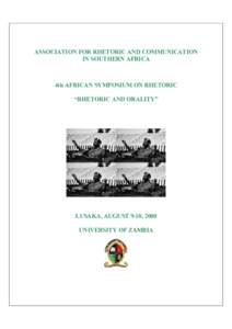ASSOCIATION FOR RHETORIC AND COMMUNICATION IN SOUTHERN AFRICA 4th AFRICAN SYMPOSIUM ON RHETORIC “RHETORIC AND ORALITY”