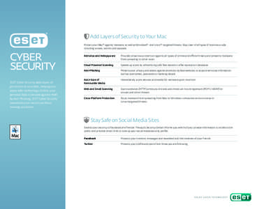 Add Layers of Security to Your Mac Protect your Mac® against malware, as well as Windows®- and Linux™-targeted threats. Stay clear of all types of malicious code, including viruses, worms and spyware. ESET Cyber Secu