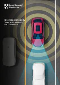 LOUGHBOROUGH UNIVERSITY  Intelligent mobility Travel and transport in the 21st century www.lboro.ac.uk
