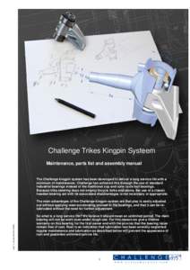 Challenge Trikes Kingpin Systeem Maintenance, parts list and assembly manual The Challenge kingpin system has been developed to deliver a long service life with a minimum of maintenance. Challenge has achieved this throu