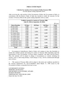 PRESS COMMUNIQUÉ Calendar for Auction of Government of India Treasury Bills (For the Quarter ending SeptemberAfter reviewing the cash position of the Government of India, the Government of India, in consultation 