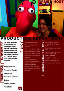 YAMBA HOST  P R O D U C T I O N D E PA R T M E N T production of Yamba’s Playtime, an educational preschool program. It is