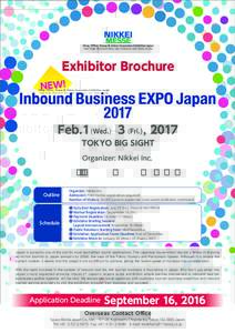 Exhibitor Brochure NEW! Feb.1 (Wed.)─3 (Fri.), 2017 TOKYO BIG SIGHT Organizer: Nikkei Inc.