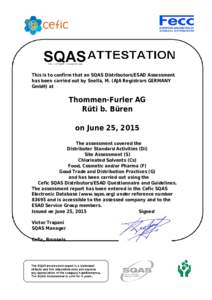 This is to confirm that an SQAS Distributors/ESAD Assessment has been carried out by Snella, M. (AJA Registrars GERMANY GmbH) at Thommen-Furler AG Rüti b. Büren