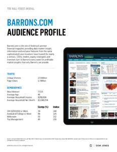 BARRONS.COM AUDIENCE PROFILE Barrons.com is the site of America’s premier financial magazine, providing daily market insight, information and exclusive features from the same sophisticated voice investors have trusted 