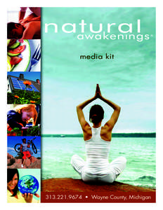 media kit • Wayne County, Michigan Natural Awakenings is your guide to a healthier, more balanced