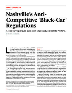 t r a n s p o r tat i o n  Nashville’s AntiCompetitive ‘Black-Car’ Regulations A local jury approves a piece of Music City corporate welfare. By Mark W. Frankena