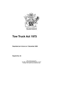 Queensland  Tow Truck Act 1973 Reprinted as in force on 1 December 2009