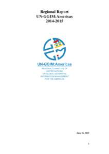 Regional Report UN-GGIM:AmericasJune 26, 2015
