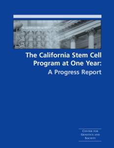 The California Stem Cell Program at One Year: A Progress Report C ENTER FOR G ENETICS AND