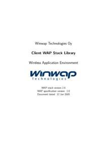 Winwap Technologies Oy Client WAP Stack Library Wireless Application Environment WAP stack version 2.6 WAP specification version: 2.0