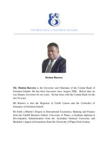CENTRAL BANK of SOLOMON ISLANDS _______________________________________________________________ Denton Rarawa  Mr. Denton Rarawa is the Governor and Chairman of the Central Bank of