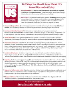 10 Things You Should Know About IU’s Sexual Misconduct Policy 1. What’s Prohibited? IU prohibits discrimination on the basis of sex or gender, and all forms of “sexual misconduct” (sexual harassment, sexual viole