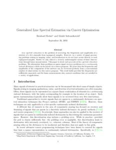 Generalized Line Spectral Estimation via Convex Optimization Reinhard Heckel∗ and Mahdi Soltanolkotabi† September 26, 2016 Abstract Line spectral estimation is the problem of recovering the frequencies and amplitudes