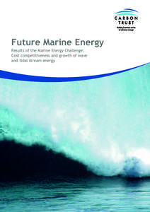 Future Marine Energy Results of the Marine Energy Challenge: Cost competitiveness and growth of wave and tidal stream energy  Contents