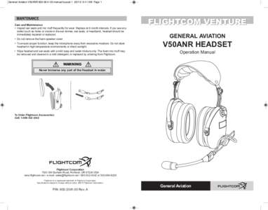 General Aviation V50ANRmanual:Layout:41 AM Page 1  MAINTENANCE Care and Maintenance • Inspect ear seals and mic muff frequently for wear. Replace at 6 month intervals. If you see any defect such