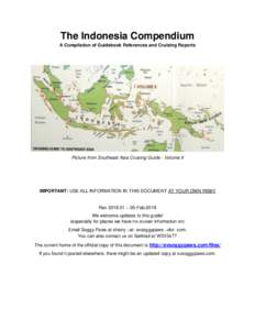 The Indonesia Compendium A Compilation of Guidebook References and Cruising Reports Picture from Southeast Asia Cruising Guide - Volume II  IMPORTANT: USE ALL INFORMATION IN THIS DOCUMENT AT YOUR OWN RISK!!