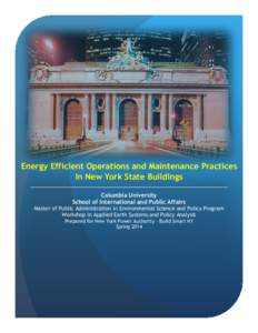 Energy Efficient Operations and Maintenance Practices In New York State Buildings Columbia University School of International and Public Affairs Master of Public Administration in Environmental Science and Policy Program