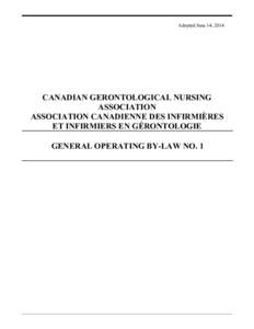 Adopted June 14, 2014  CANADIAN GERONTOLOGICAL NURSING ASSOCIATION ASSOCIATION CANADIENNE DES INFIRMIÈRES ET INFIRMIERS EN GÉRONTOLOGIE