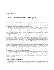 Chapter 12  Data Envelopment Analysis Data Envelopment Analysis (DEA) is an increasingly popular management tool. This write-up is an introduction to Data Envelopment Analysis (DEA) for people unfamiliar with the techniq