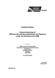 Guidance Notes Decommissioning of Offshore Oil and Gas Installations and Pipelines under the Petroleum ActProduced by