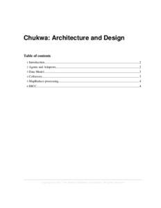 Chukwa: Architecture and Design Table of contents 1 Introduction........................................................................................................................2