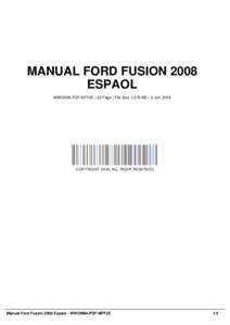 MANUAL FORD FUSION 2008 ESPAOL WWOM84-PDF-MFF2E | 32 Page | File Size 1,579 KB | -2 Jun, 2016 COPYRIGHT 2016, ALL RIGHT RESERVED