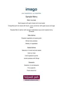 Sample Menu Main courses Beef lasagne with garlic bread and mixed salad Chargrilled pork loin steak with thyme, onion and lemon with apple sauce and sage gravy Roasted fillet of salmon with tarragon hollandaise sauce and