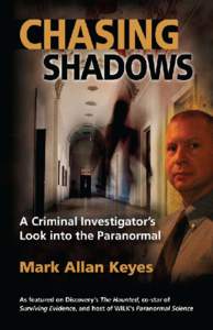 Chasing Shadows  ■ PREVIEW  CHASING SHADOWS A Criminal Investigator’s