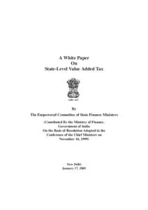 A White Paper On State-Level Value Added Tax By The Empowered Committee of State Finance Ministers