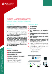 www.aqua logy.net  SMART WATER IRRIGATION SMART METERING SOLUTIONS FOR IRRIGATORS DESCRIPTION Aqualogy Solutions provides agricultural activity with smart metering solutions for irrigation
