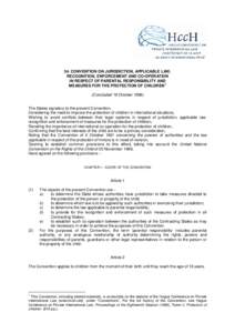 34. CONVENTION ON JURISDICTION, APPLICABLE LAW, RECOGNITION, ENFORCEMENT AND CO-OPERATION IN RESPECT OF PARENTAL RESPONSIBILITY AND 1 MEASURES FOR THE PROTECTION OF CHILDREN (Concluded 19 October 1996)