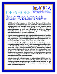 OFFSHORE  Gulf of Mexico Advocacy & Community Relations Activity •	 LMOGA took the lead in creating the Gulf of Mexico Coalition in 1993, a coalition of business and industry across the gulf coast, to participate in th