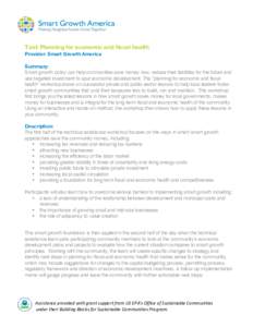 Tool: Planning for economic and fiscal health Provider: Smart Growth America Summary: Smart growth policy can help communities save money now, reduce their liabilities for the future and use targeted investment to spur e