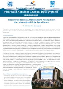 Recommendations & Observations Arising From the ‘International Polar Data Forum’ 15–16 October 2013, Tokyo (Japan) Participants in the International Polar Data Forum (comprising of data managers, scientists, and re
